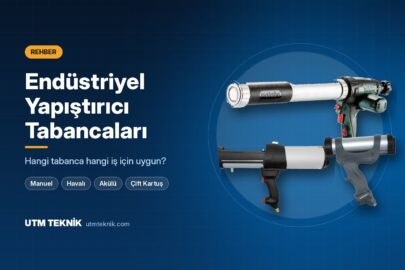 Endüstriyel Yapıştırıcı Tabancaları Rehberi: Hangi Tabanca Hangi İş İçin Uygun?
